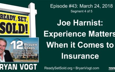 Ready Set Sold with Bryan Vogt #43-04: Joe Harnist: Experience matters when it comes to insurance