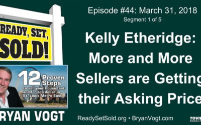 Ready Set Sold with Bryan Vogt #44-01: Kelly Etheridge: More and more sellers are getting their asking price
