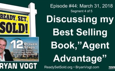 Ready Set Sold with Bryan Vogt #44-04: Discussing my best selling book,”Agent Advantage”