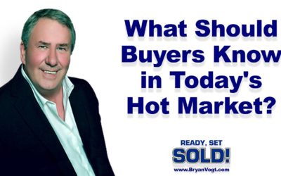 What Should Buyers Know in Today’s Hot Market?