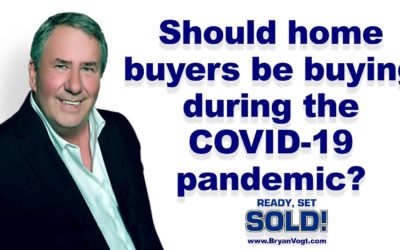 Should home buyers be buying during the COVID-19 pandemic?