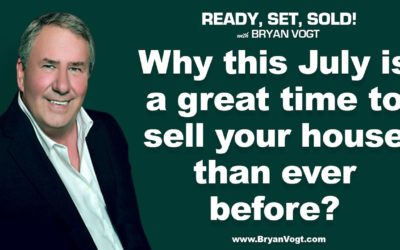 Why this July is a great time to sell your house than ever before?