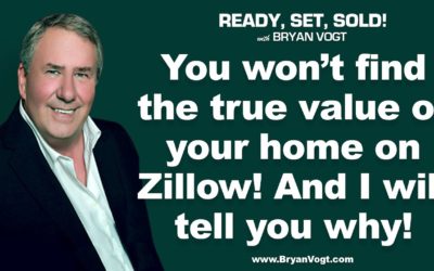 You won’t find the true value of your home on Zillow! And I will tell you why!